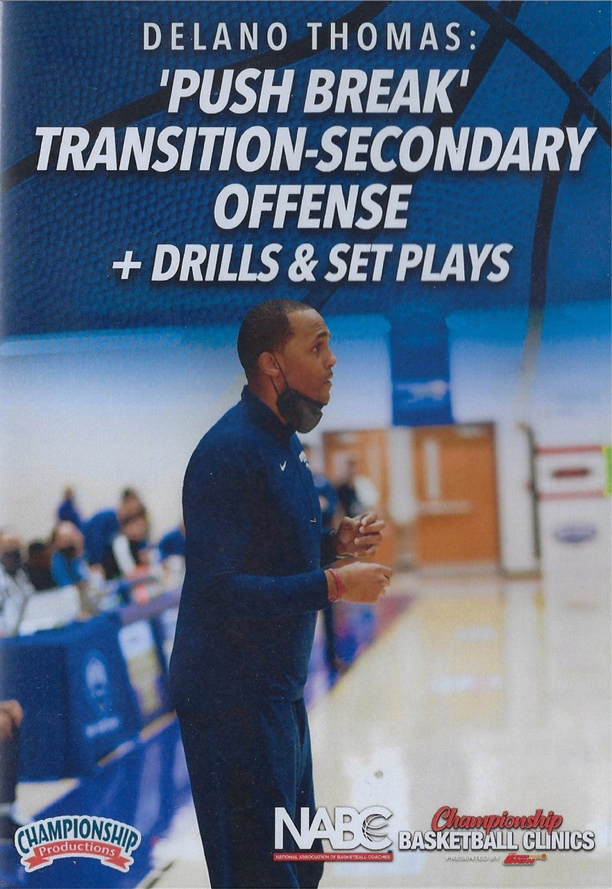 Push Break Transition-Secondary Offense by Delano Thomas Instructional Basketball Coaching Video