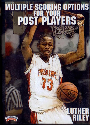 Multiple Scoring Options For Your Post Players by Luther Riley Instructional Basketball Coaching Video