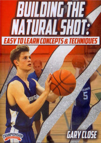 Thumbnail for Building The Natural Shot: Easy To Learn Concepts & Techniques by Gary Close Instructional Basketball Coaching Video