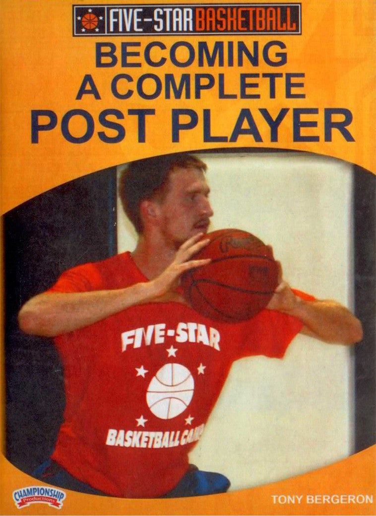 Becoming A Complete Post Player by Tony Bergeron Instructional Basketball Coaching Video