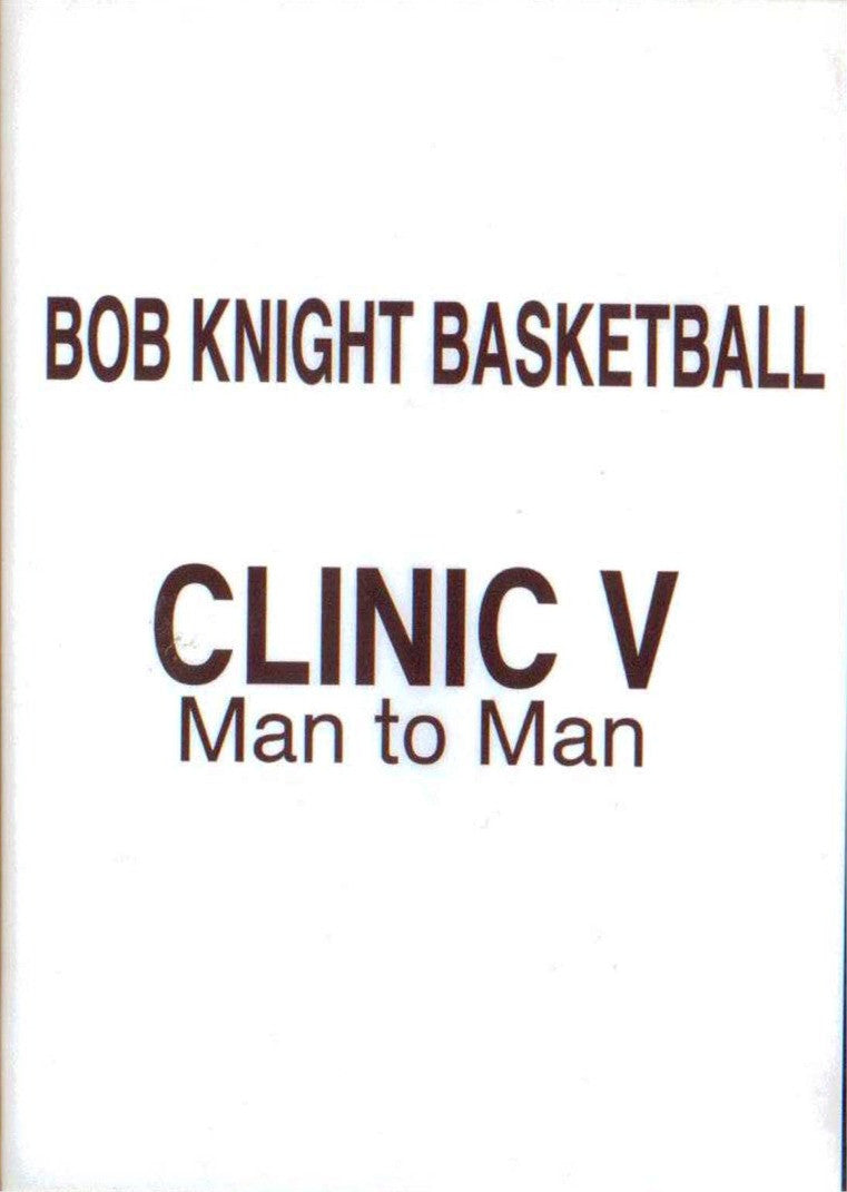 Bob Knight Basketball Clinic Iii Man To Man by Bob Knight Instructional Basketball Coaching Video