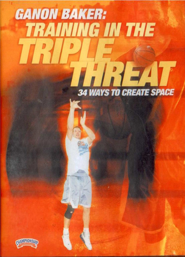 Training In The Triple Threat:34 Ways by Ganon Baker Instructional Basketball Coaching Video
