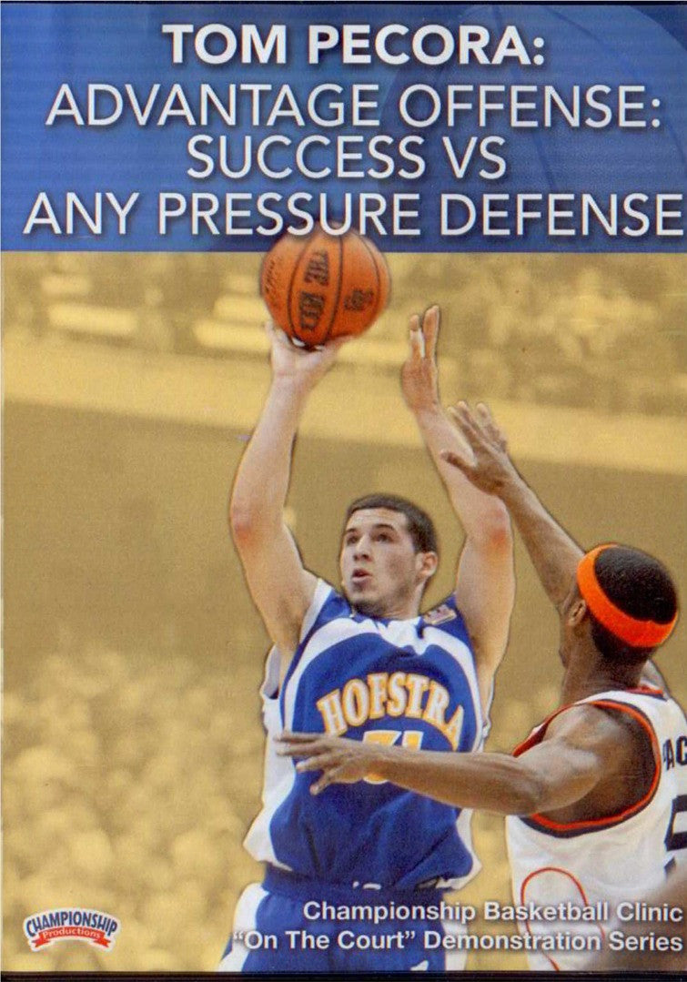 Advantage Offense: Success--vs--any Pressure Defense by Tom Pecora Instructional Basketball Coaching Video