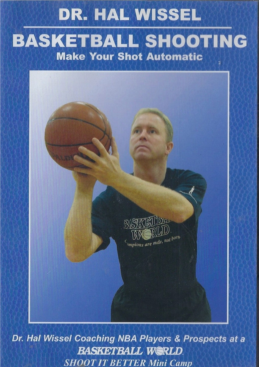 Dr. Hal Wissel Basketball Shooting Make Your Shot Automatic by Hal Wissel Instructional Basketball Coaching Video