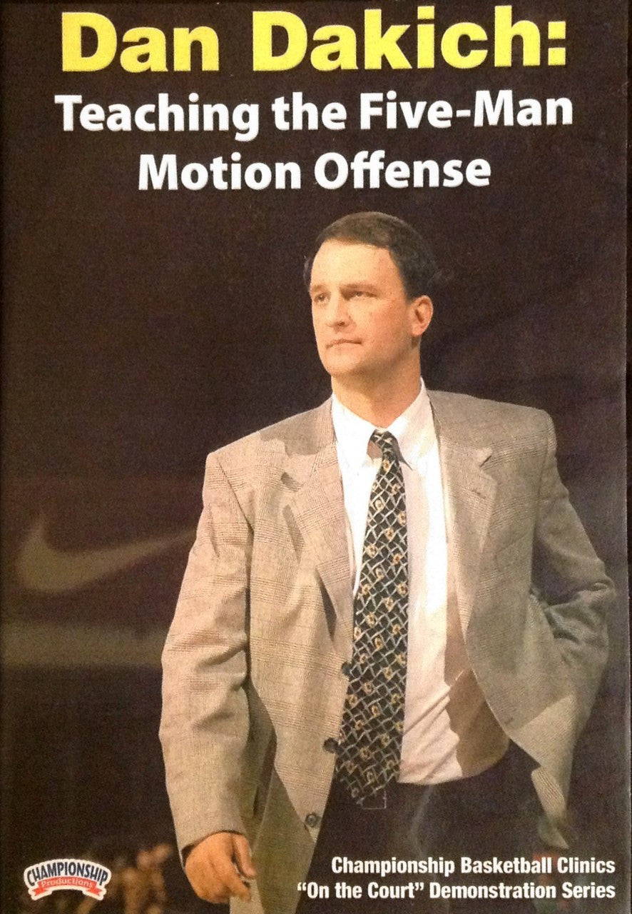Teaching The Five--man Motion Offense by Dan Dakich Instructional Basketball Coaching Video
