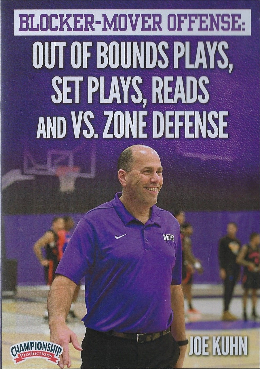 Blocker Mover Offense: Out of Bounds Plays, Set Plays, Reads, & Zone Defense by Joe Kuhn Instructional Basketball Coaching Video