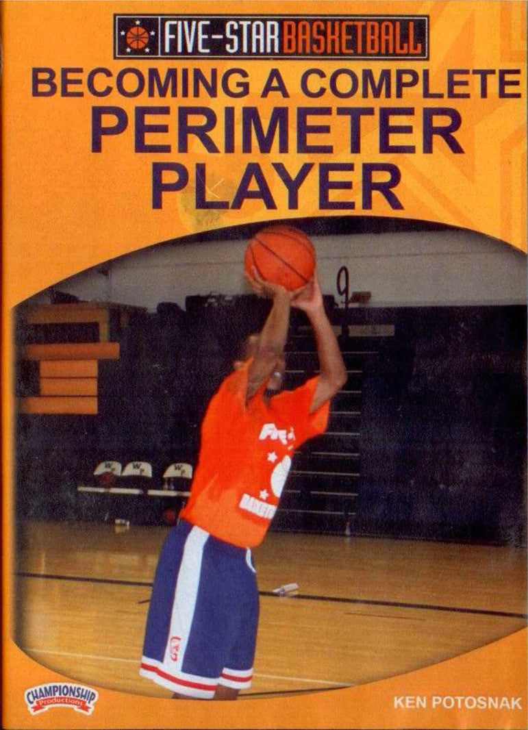 Becoming A Complete Perimeter Player by Ken Potosnak Instructional Basketball Coaching Video
