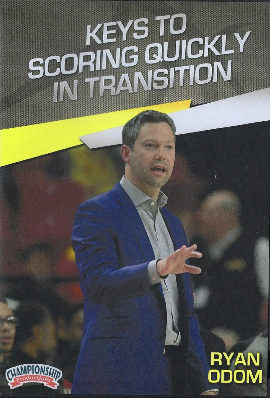 Keys To Scoring Quickly In Transition by Ryan Odom Instructional Basketball Coaching Video