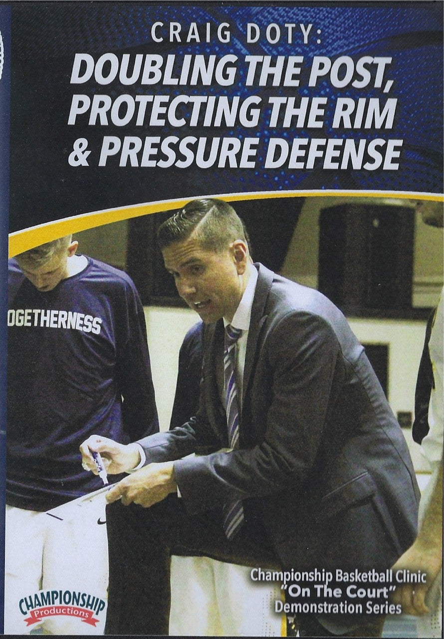 Doubling the Post, Protecting the Rim, & Pressure Defense by Craig Doty Instructional Basketball Coaching Video