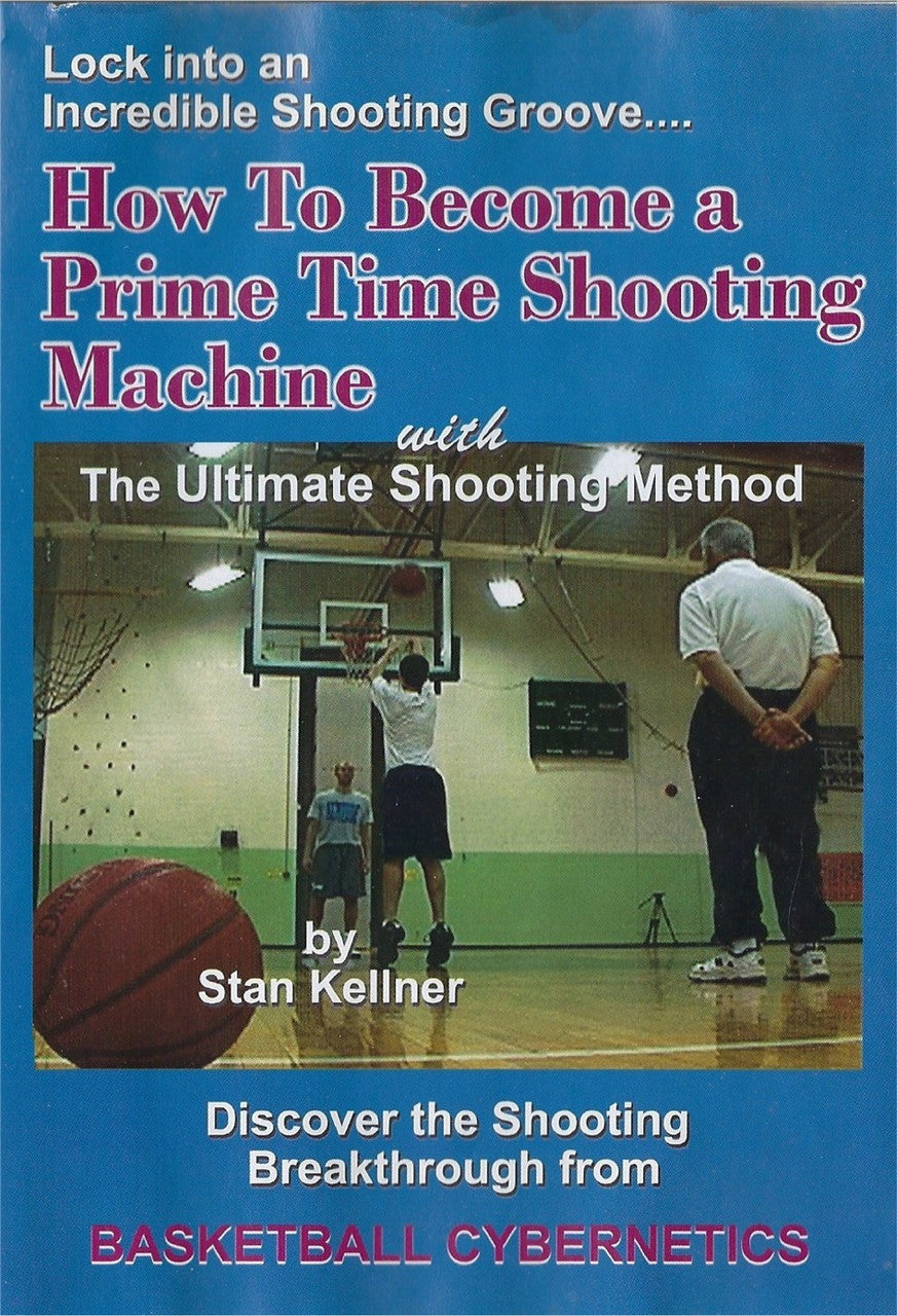 How to Become a Prime Time Shooting Machine by Stan Kellner Instructional Basketball Coaching Video